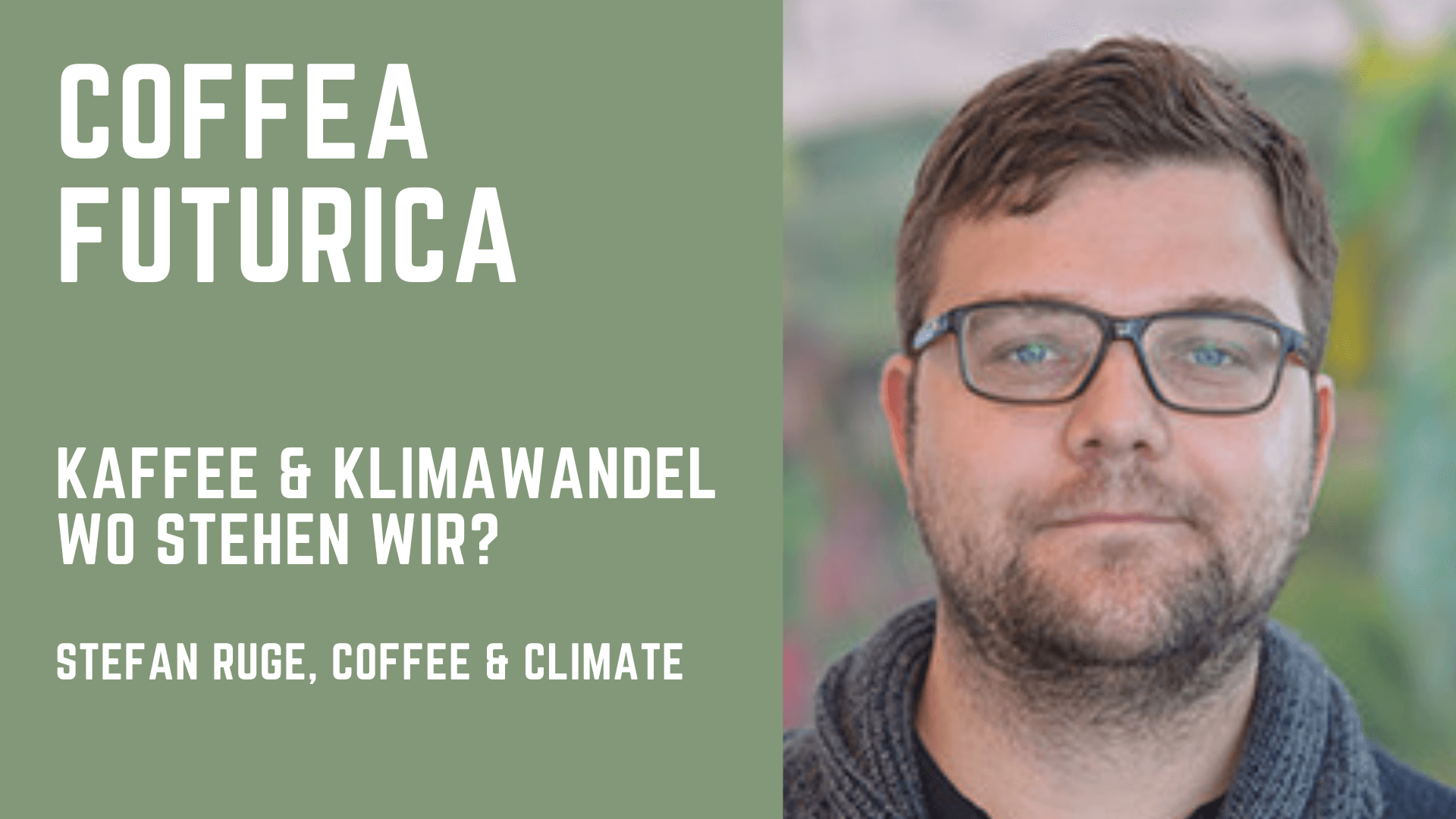 Coffea Futurica Podcast: Kaffee und Klimawandel.